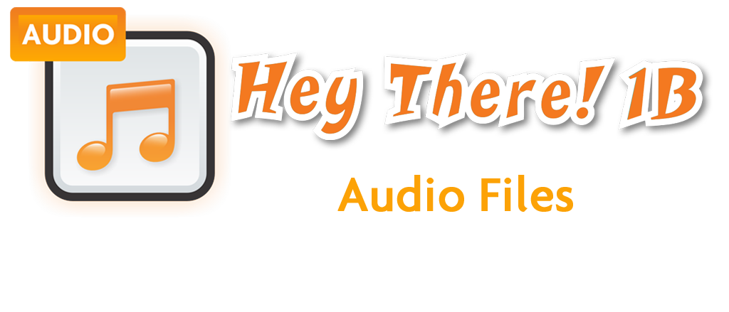 Hey There! 1B Audio Files
