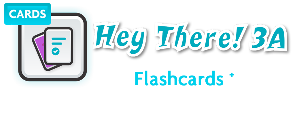 Hey There! 3A Flashcards