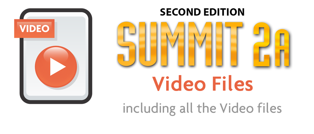 Summit 2A-2nd Edition-Video Files
