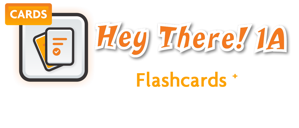 Hey There! 1A Flashcards
