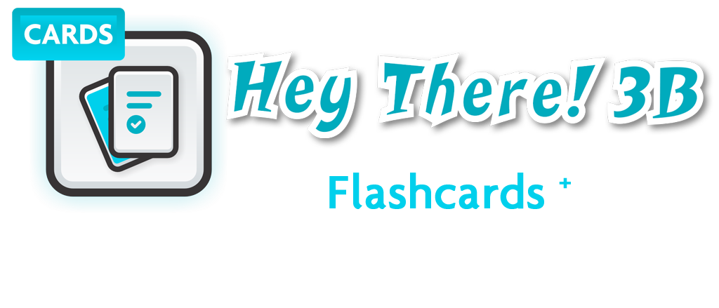 Hey There! 3B Flashcards