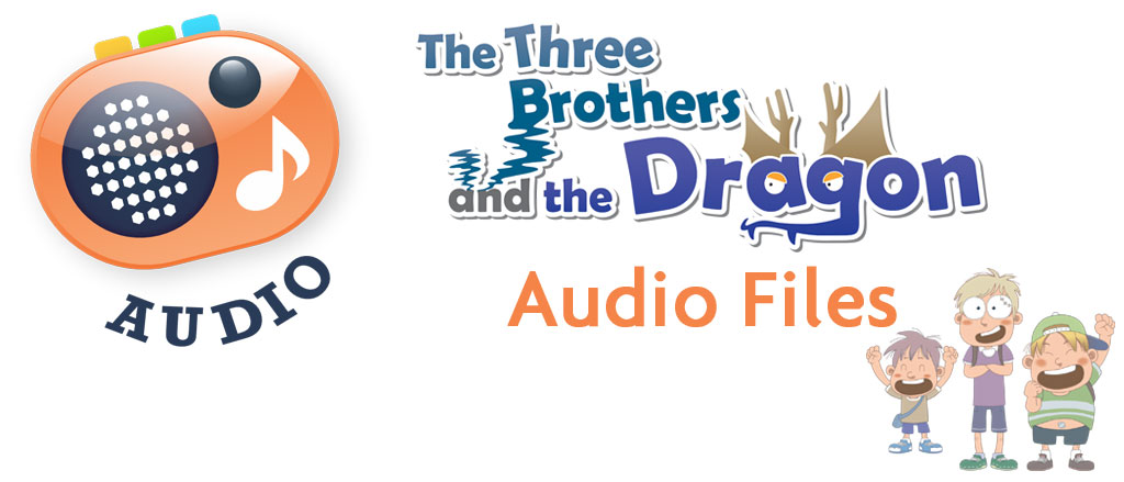 The Three Brothers and the Dragon Audio Files
