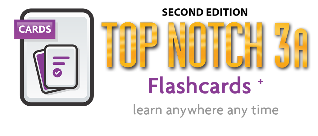 Top Notch 3A 2nd Edition Flashcards