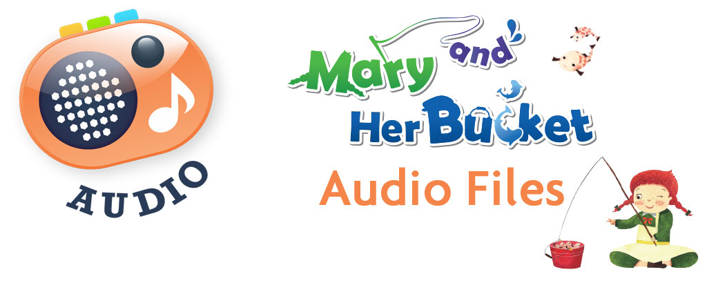 Mary and Her Bucket Audio Files