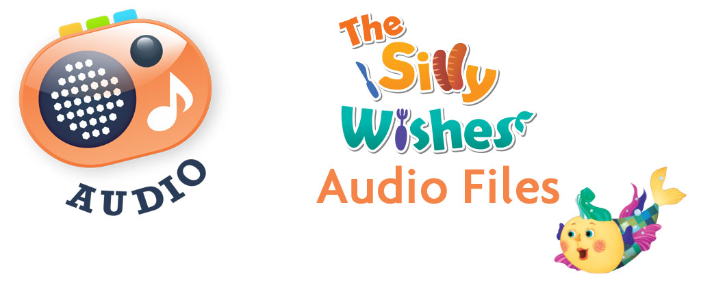 The Silly Wishes Audio Files