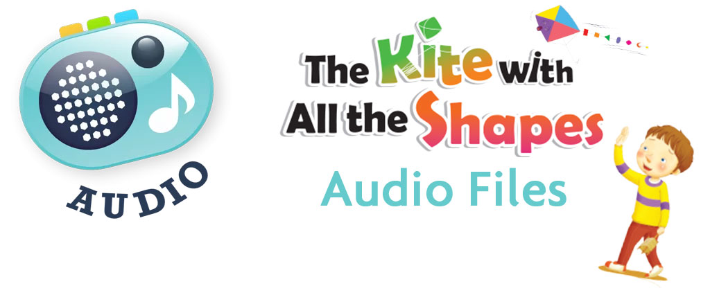 The Kite with All the Shapes Audio Files