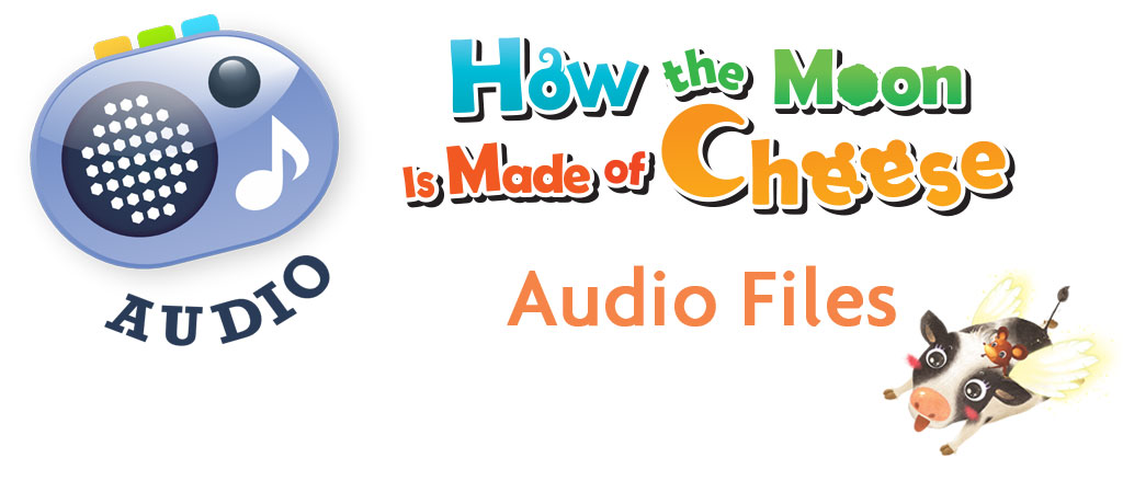 How the Moon Is Made of Cheese Audio Files