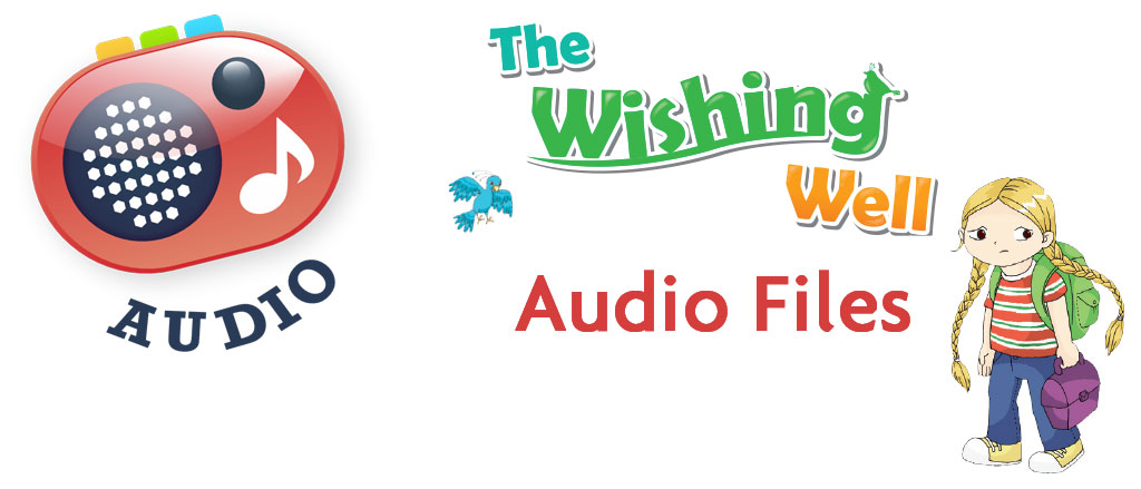 The Wishing Well Audio Files