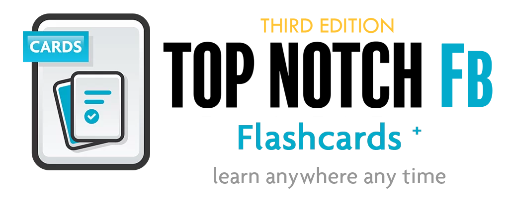 Top Notch FB 3rd Edition Flashcards